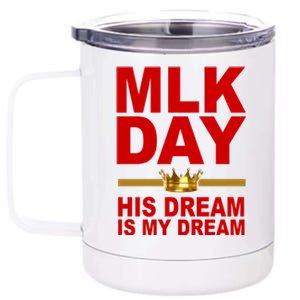 MLK Martin Luther King Jr. His Dream Is My Dream 12 oz Stainless Steel Tumbler Cup