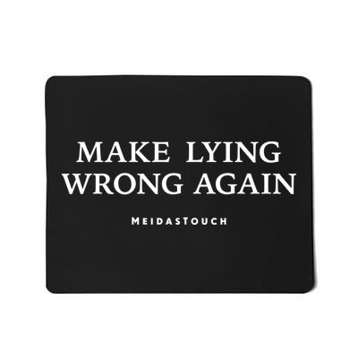 Meidastouch Make Lying Wrong Again Mousepad