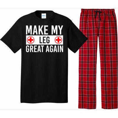 Make My Leg Great Again Broken Leg Meaningful Gift Pajama Set