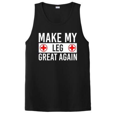 Make My Leg Great Again Broken Leg Meaningful Gift PosiCharge Competitor Tank