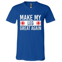 Make My Leg Great Again Broken Leg Meaningful Gift V-Neck T-Shirt