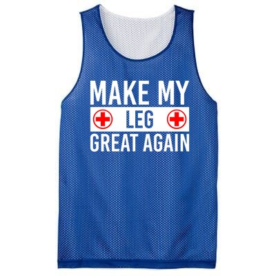 Make My Leg Great Again Broken Leg Meaningful Gift Mesh Reversible Basketball Jersey Tank