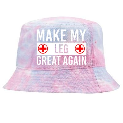 Make My Leg Great Again Broken Leg Meaningful Gift Tie-Dyed Bucket Hat