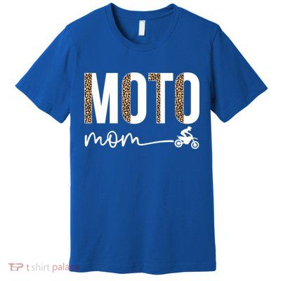 Moto Mom Leopard Motocross Mom Motocross Mother Cool Gift Premium T-Shirt