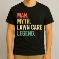 Man Myth Lawn Care Legend Funny Mowing Gardener Dad Retro T-Shirt