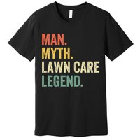 Man Myth Lawn Care Legend Funny Mowing Gardener Dad Retro Premium T-Shirt