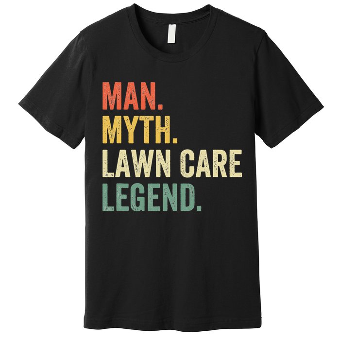 Man Myth Lawn Care Legend Funny Mowing Gardener Dad Retro Premium T-Shirt