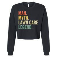 Man Myth Lawn Care Legend Funny Mowing Gardener Dad Retro Cropped Pullover Crew