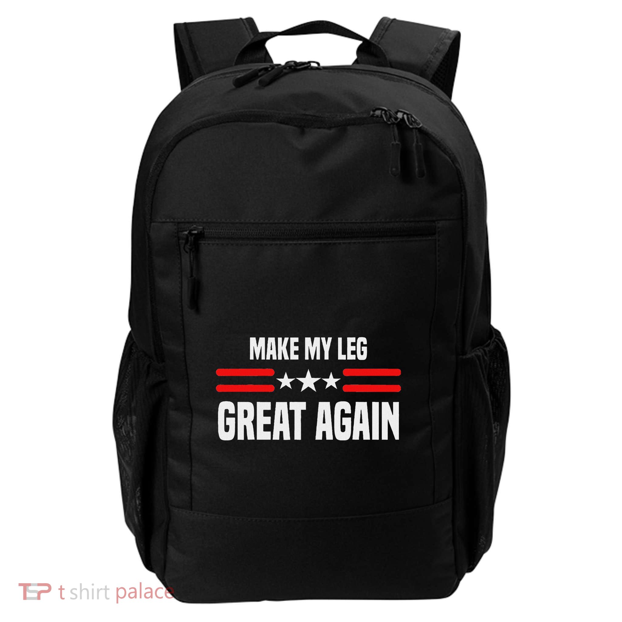 Make My Leg Great Again Funny Leg Injury Recovery Daily Commute Backpack