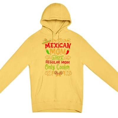 Mexican Mom Like A Regular Mom Only Cooler Definition Gift Premium Pullover Hoodie