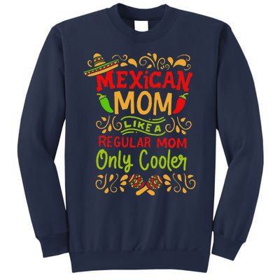 Mexican Mom Like A Regular Mom Only Cooler Definition Gift Sweatshirt