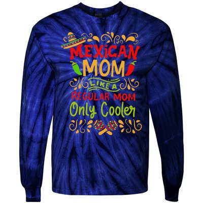 Mexican Mom Like A Regular Mom Only Cooler Definition Gift Tie-Dye Long Sleeve Shirt