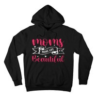 Moms Make Life Beautiful Mothers Shrit Hoodie