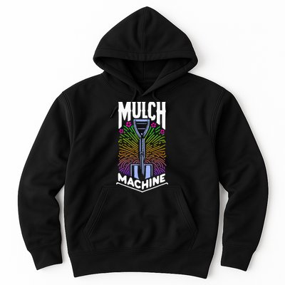 Mulch Machine Hoodie