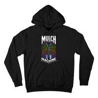 Mulch Machine Hoodie