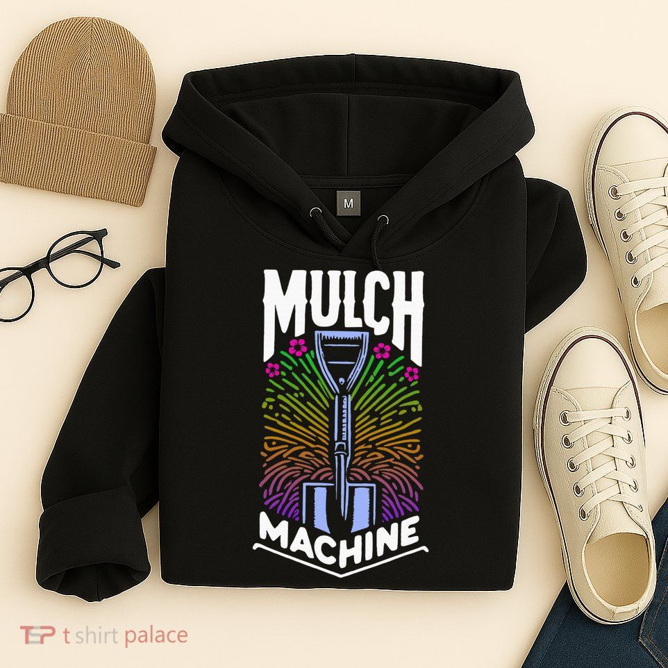 Mulch Machine Hoodie