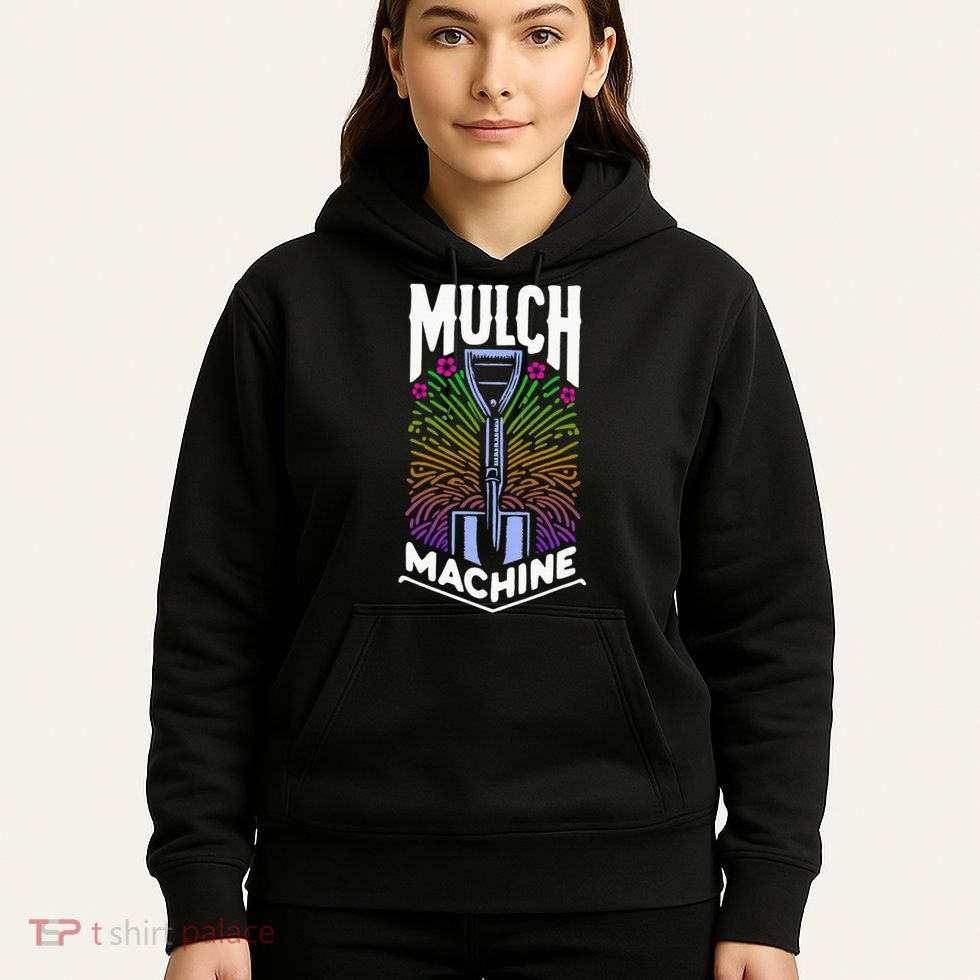 Mulch Machine Hoodie