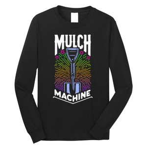 Mulch Machine Long Sleeve Shirt