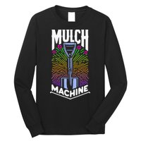 Mulch Machine Long Sleeve Shirt