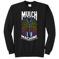 Mulch Machine Sweatshirt