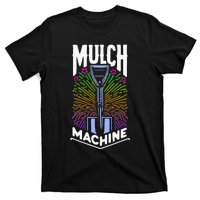 Mulch Machine T-Shirt