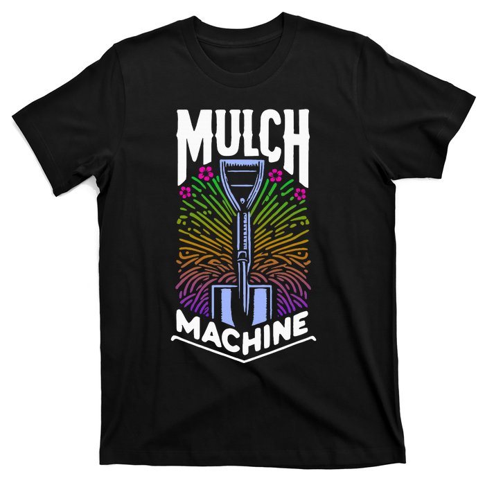 Mulch Machine T-Shirt