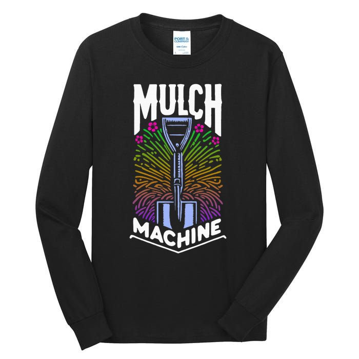 Mulch Machine Tall Long Sleeve T-Shirt