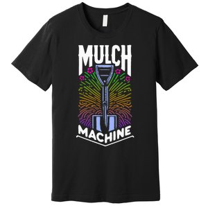 Mulch Machine Premium T-Shirt