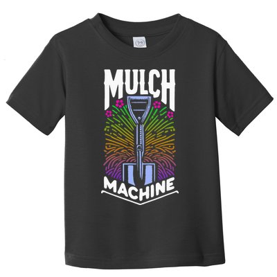 Mulch Machine Toddler T-Shirt