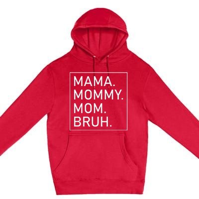 Mama Mommy Mom Bruh Premium Pullover Hoodie