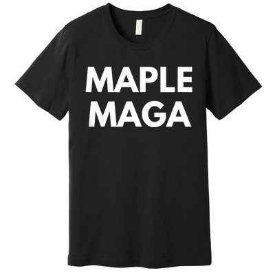 Maple Maga Mcga Make Canada Great Again Premium T-Shirt