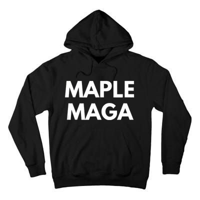 Maple Maga Mcga Make Canada Great Again Tall Hoodie