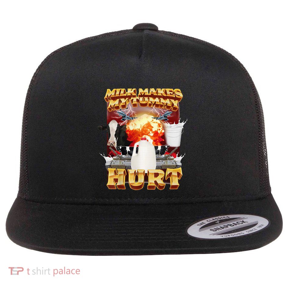 Milk Makes My Tummy Hurt Flat Bill Trucker Hat