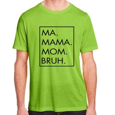 Ma Mama Mom Bruh Adult ChromaSoft Performance T-Shirt