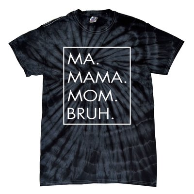 Ma Mama Mom Bruh Tie-Dye T-Shirt