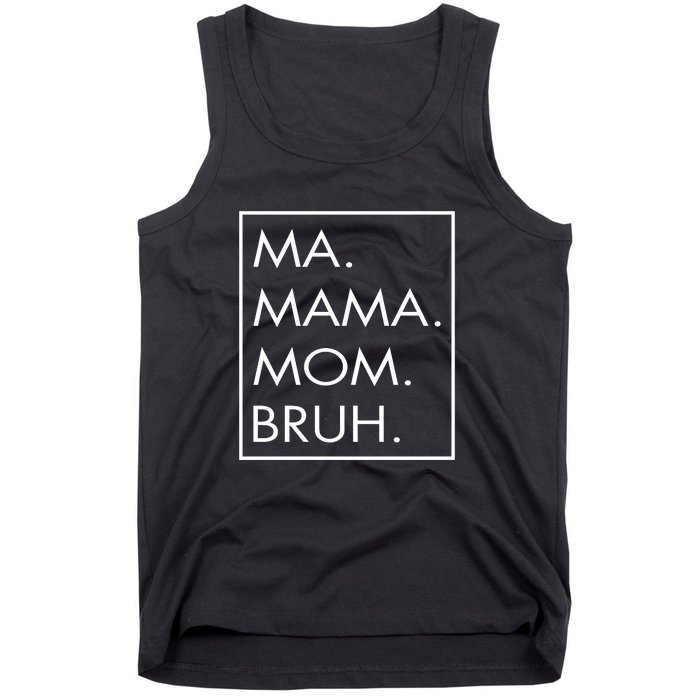 Ma Mama Mom Bruh Tank Top