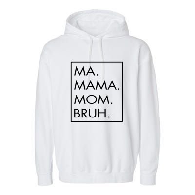 Ma Mama Mom Bruh Garment-Dyed Fleece Hoodie