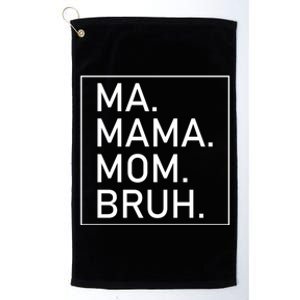 Ma Mama Mom Bruh Mommy Mother S Mama Cute Gift Platinum Collection Golf Towel