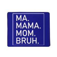 Ma Mama Mom Bruh Mommy Mother S Mama Cute Gift Mousepad