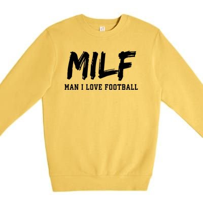 MILF Meaning Man I Love Football Funny Premium Crewneck Sweatshirt