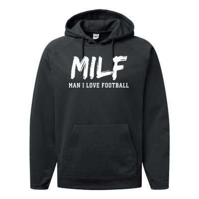 MILF Meaning Man I Love Football Funny Performance Fleece Hoodie