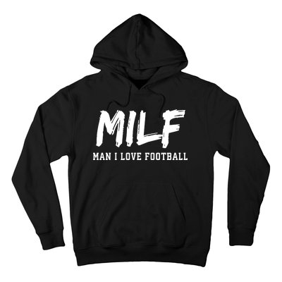 MILF Meaning Man I Love Football Funny Hoodie