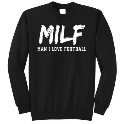 MILF Meaning Man I Love Football Funny Sweatshirt