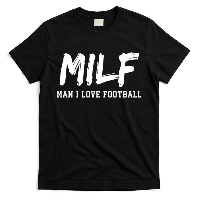 MILF Meaning Man I Love Football Funny T-Shirt