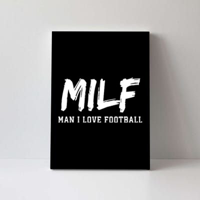 MILF Meaning Man I Love Football Funny Canvas