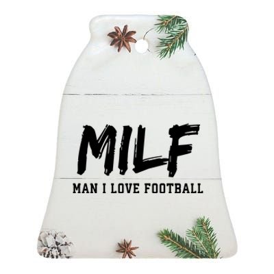 MILF Meaning Man I Love Football Funny Ceramic Bell Ornament