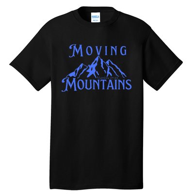 Moving Mountains Tall T-Shirt