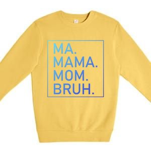 Ma Mama Mom Bruh Mommy Mother S Mama Cute Gift Premium Crewneck Sweatshirt