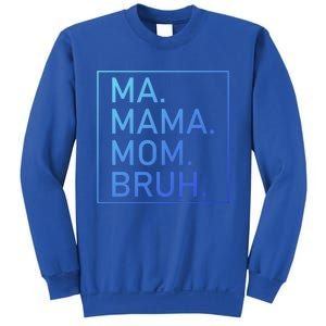 Ma Mama Mom Bruh Mommy Mother S Mama Cute Gift Sweatshirt