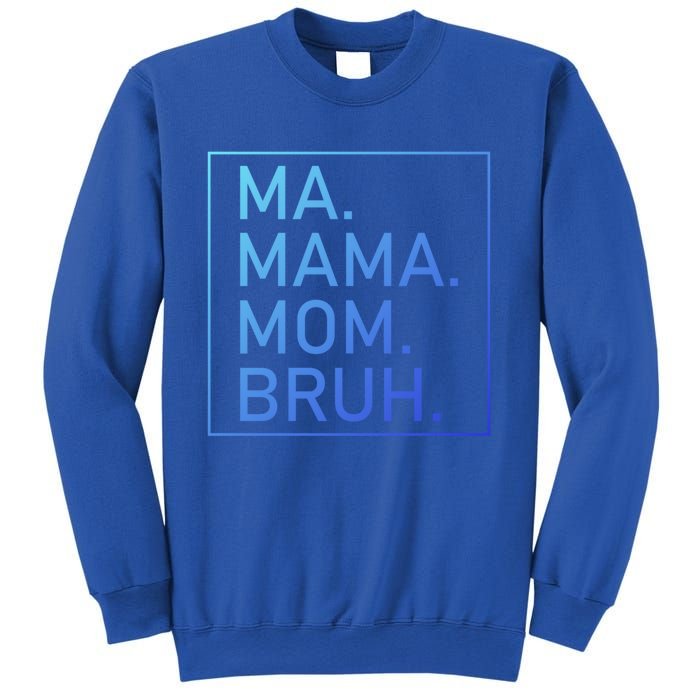 Ma Mama Mom Bruh Mommy Mother S Mama Cute Gift Sweatshirt